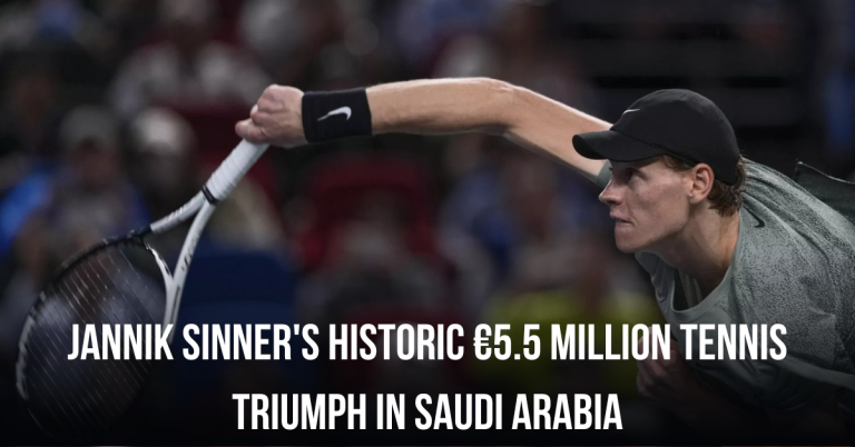 Jannik Sinner’s Historic €5.5 Million Tennis Triumph in Saudi Arabia