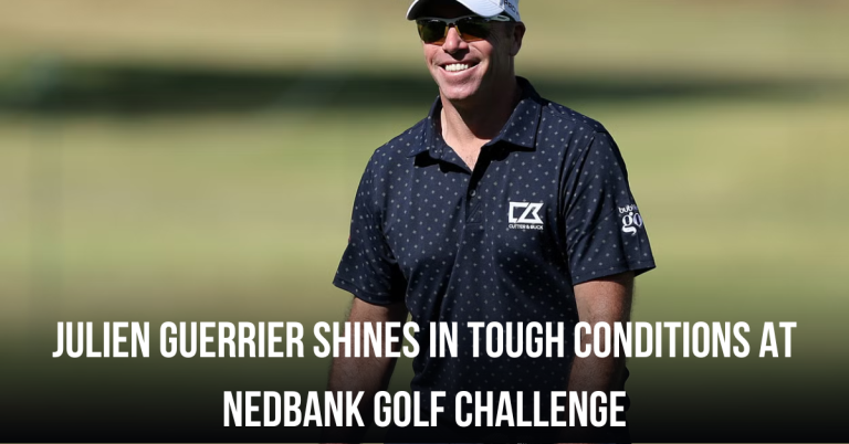 Julien Guerrier Shines in Tough Conditions at Nedbank Golf Challenge